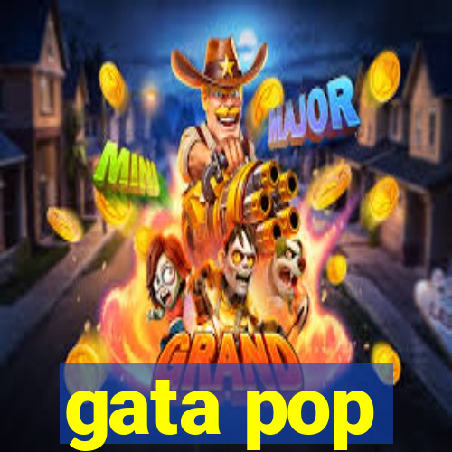 gata pop